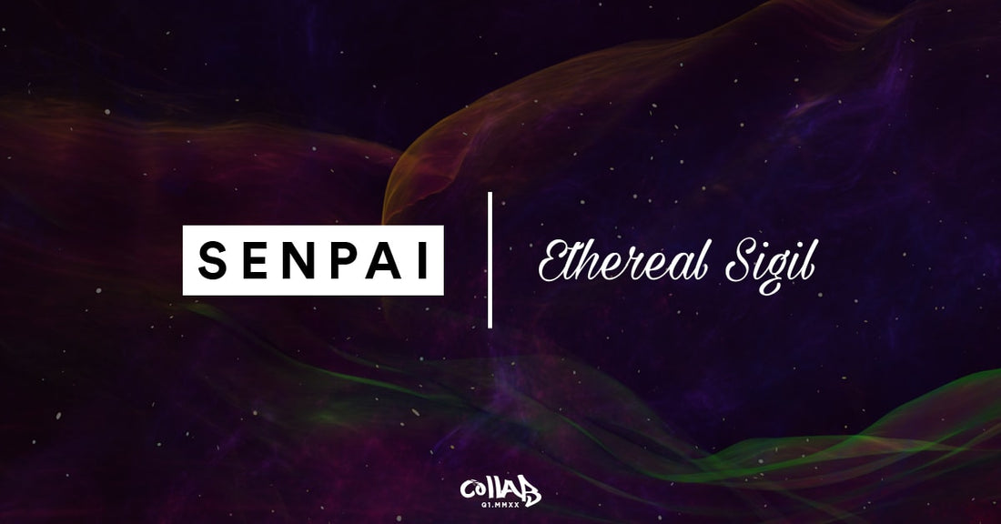 Senpai x Ethereal Sigil: Unexpected Collab